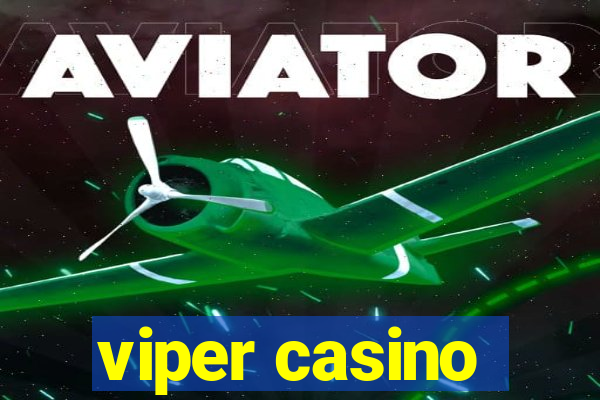 viper casino