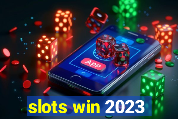 slots win 2023