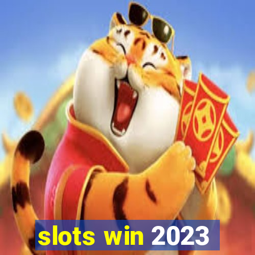 slots win 2023