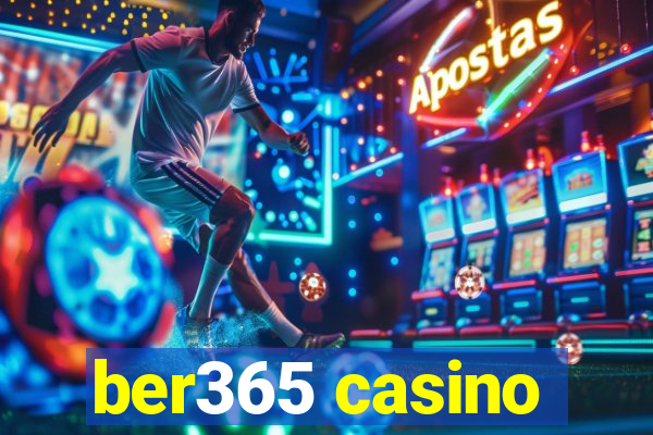 ber365 casino