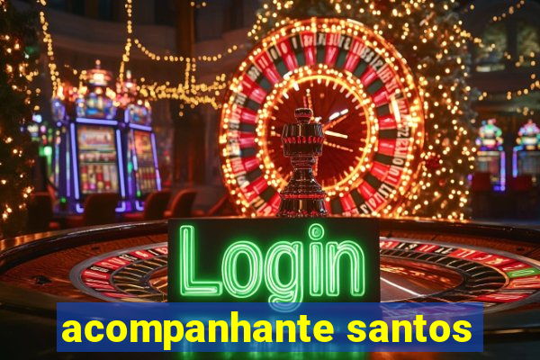 acompanhante santos