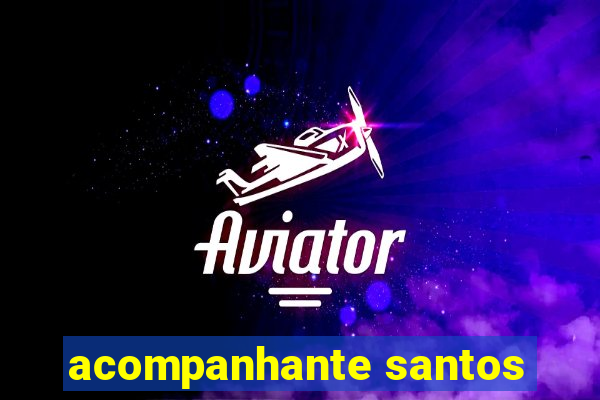 acompanhante santos