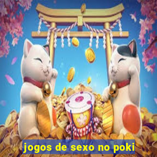 jogos de sexo no poki