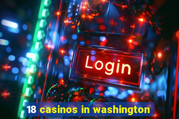 18 casinos in washington