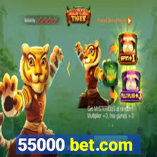 55000 bet.com