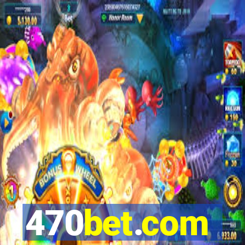 470bet.com