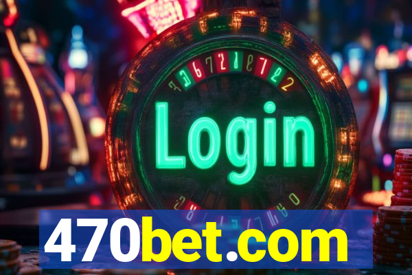 470bet.com