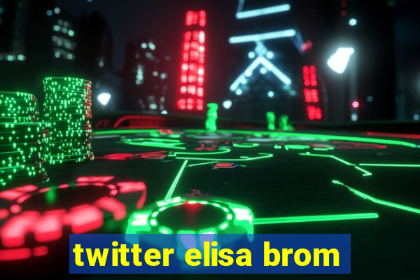 twitter elisa brom