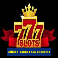 clinica santa rosa cruzeiro