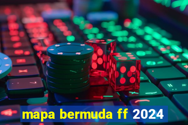 mapa bermuda ff 2024