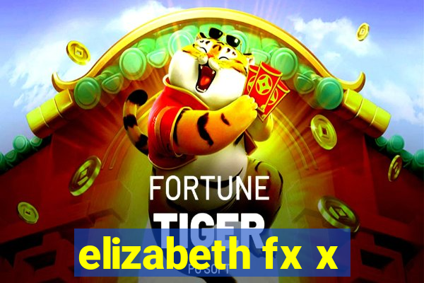 elizabeth fx x