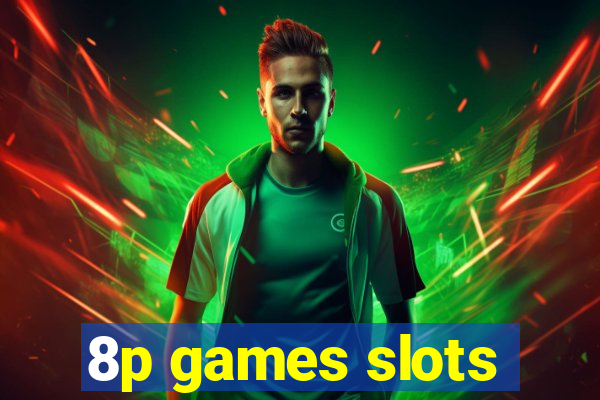 8p games slots