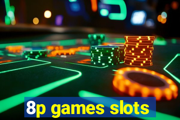 8p games slots