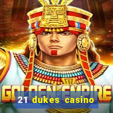 21 dukes casino sign up