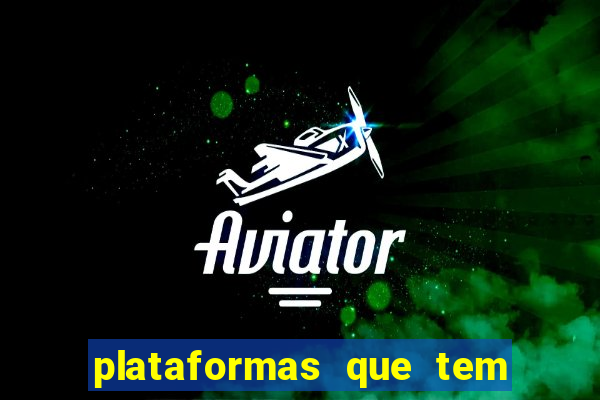 plataformas que tem o fortune tiger