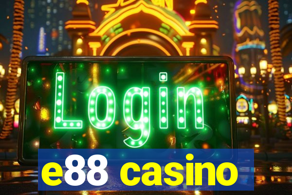 e88 casino