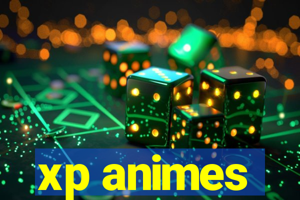 xp animes