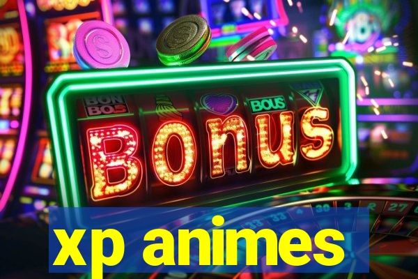 xp animes