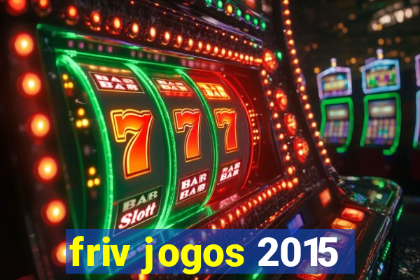 friv jogos 2015