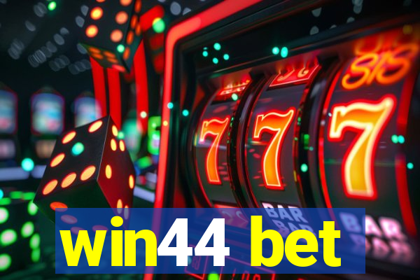 win44 bet