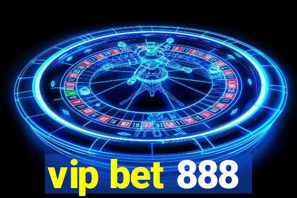 vip bet 888