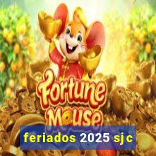 feriados 2025 sjc