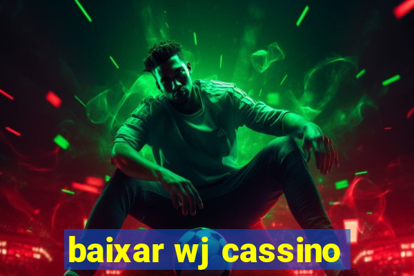 baixar wj cassino