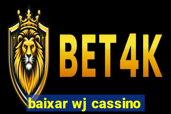 baixar wj cassino