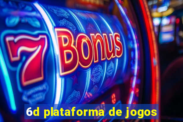 6d plataforma de jogos