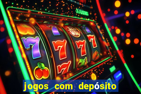 jogos com depósito mínimo de r$ 1