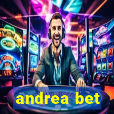 andrea bet