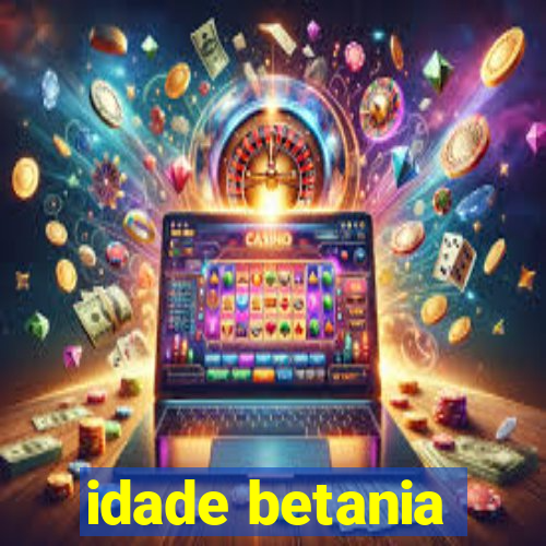 idade betania