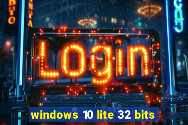 windows 10 lite 32 bits