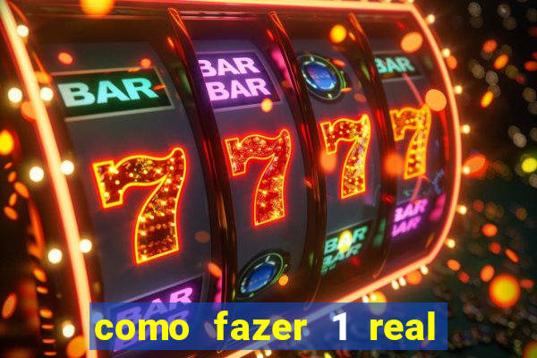 como fazer 1 real virar 100