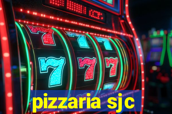 pizzaria sjc