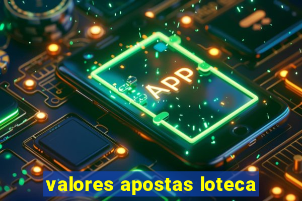 valores apostas loteca