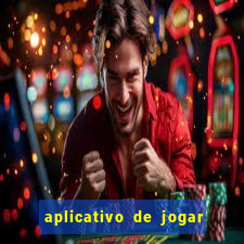 aplicativo de jogar e ganhar dinheiro