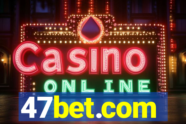 47bet.com