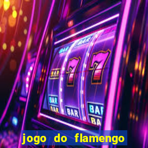 jogo do flamengo que horas