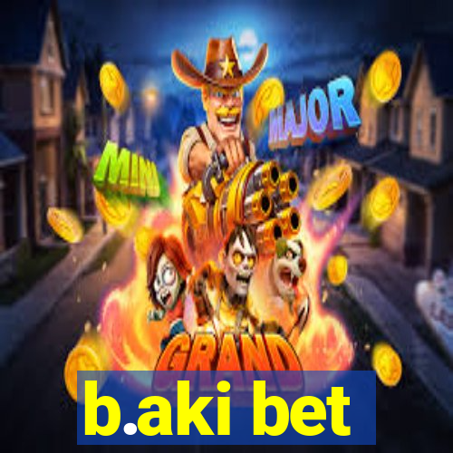 b.aki bet