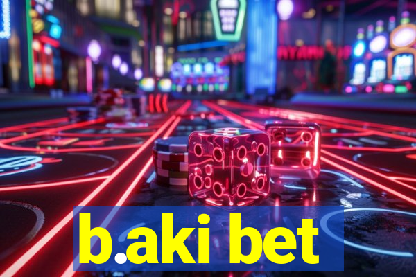 b.aki bet