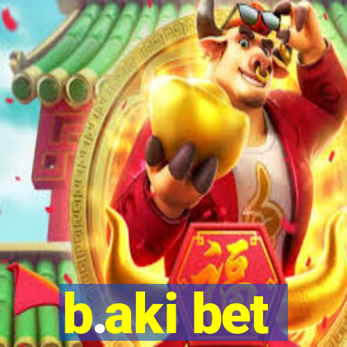 b.aki bet