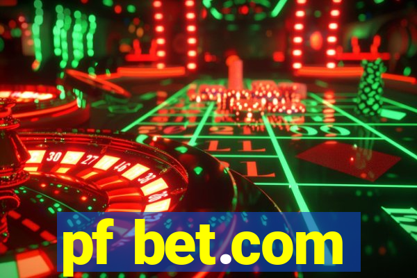 pf bet.com