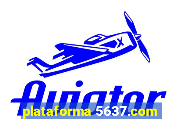 plataforma 5637.com