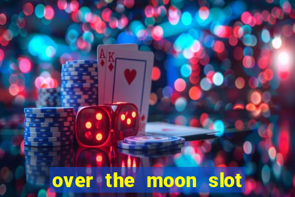 over the moon slot free play