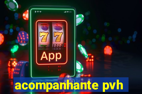 acompanhante pvh