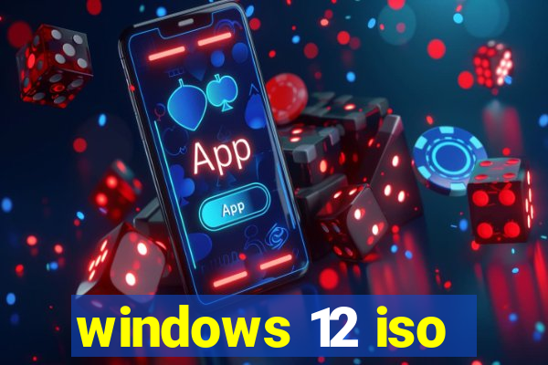 windows 12 iso