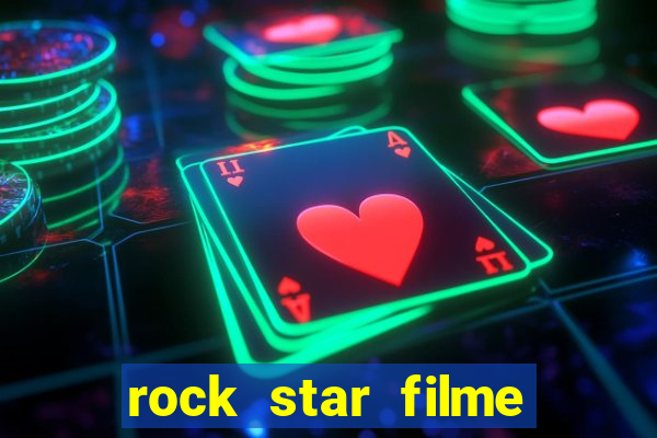 rock star filme completo dublado online