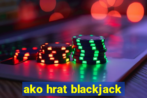 ako hrat blackjack