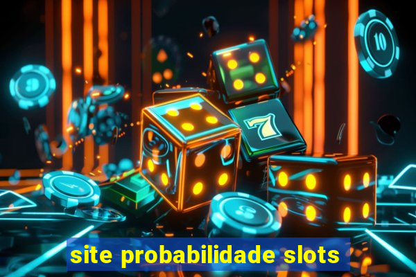 site probabilidade slots